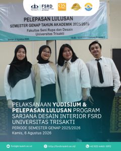 GRADUATION CEREMONY AND FAREWELL FOR GRADUATES OF THE BACHELOR’S PROGRAM IN INTERIOR DESIGN, FSRD UNIVERSITAS TRISAKTI